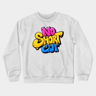 No Shortcut Crewneck Sweatshirt